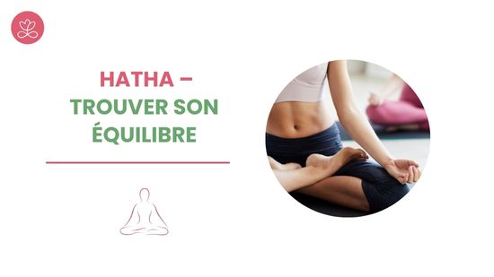 6. Hatha – Trouver son équilibre avec Pascaline Benovici-Berton